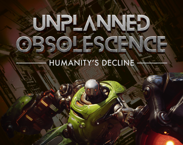 Cover image for UNPLANNED OBSOLESCENCE – HUMANITY'S DECLINE