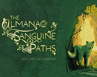 The Almanac of Sanguine Paths - Preview   - A 1-2 player epistolary and journaling ttrpg for werewolves who don't bite the messenger. 