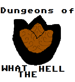 Dungeons of WHAT THE HELL Demo