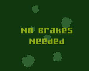 No Brakes Needed (GB)