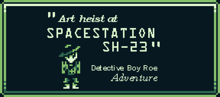 Detective Boy Roe: Art Heist at Space Station SH-23