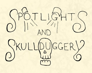 Spotlights and Skullduggery  