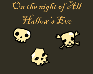 On the Night of All Hallow's Eve  