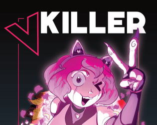 VKILLER   - A short horror-comedy TTRPG about streamers and murders. 