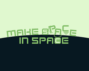 Make Space in Space