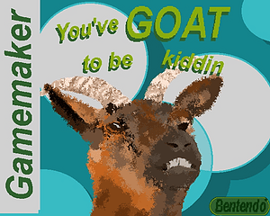 you've GOAT to be kiddin