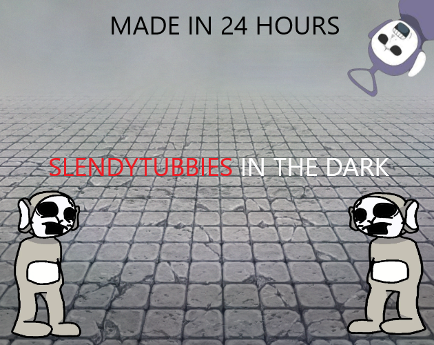 Slendytubbies In The Dark [ ESPAÑOL - 24 Horas ] Fangame