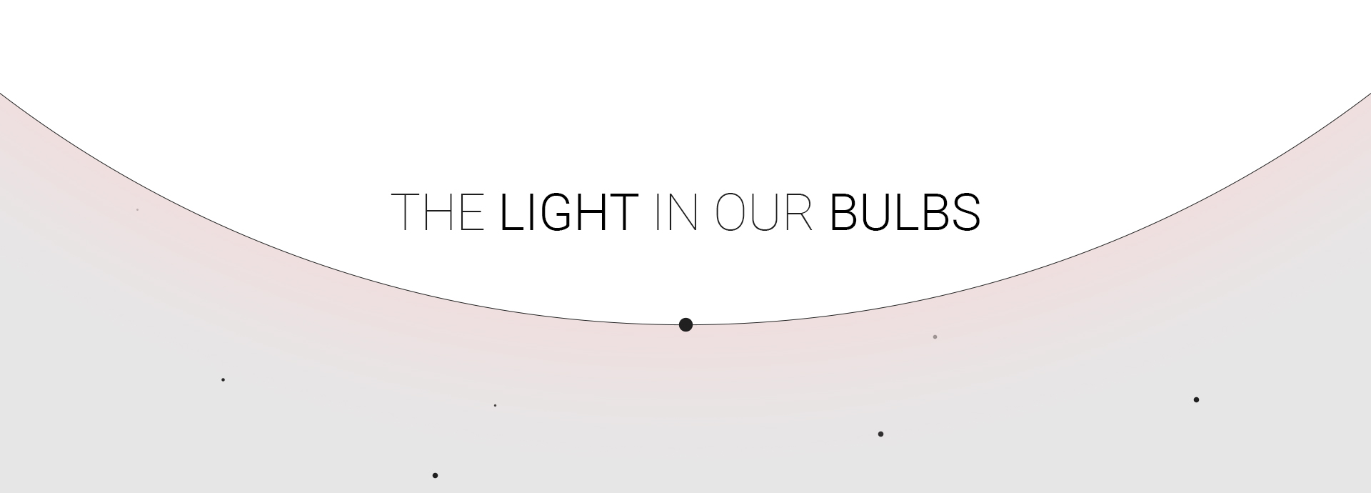 The Light in our Bulbs