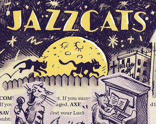 JAZZCATS   - You're a Cat. Your in a Jazz Band. Sometimes you solve Mysteries. JAZZCATS! 