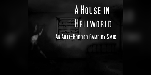 Cover image for A House in Hellworld - An Anti-Horror Game