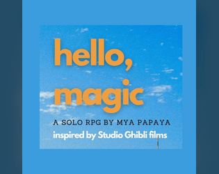 Hello, Magic: Solo RPG   - Have you ever wanted to live in a Studio Ghibli film? 