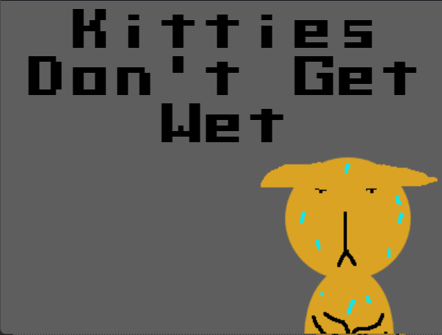 Kitties Don't Get Wet