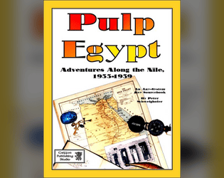 Pulp Egypt: Adventures Along the Nile, 1933-1939  