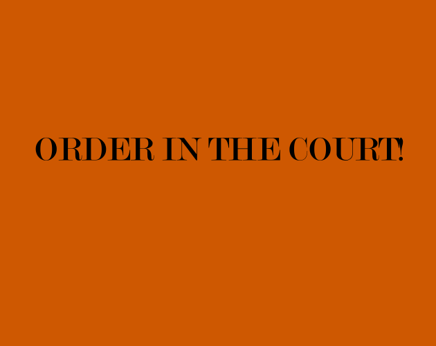 Order in the court
