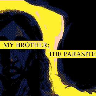 MY BROTHER ; THE PARASITE cover