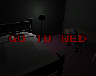 GO TO BED [Free] [Survival] [Windows] [macOS]
