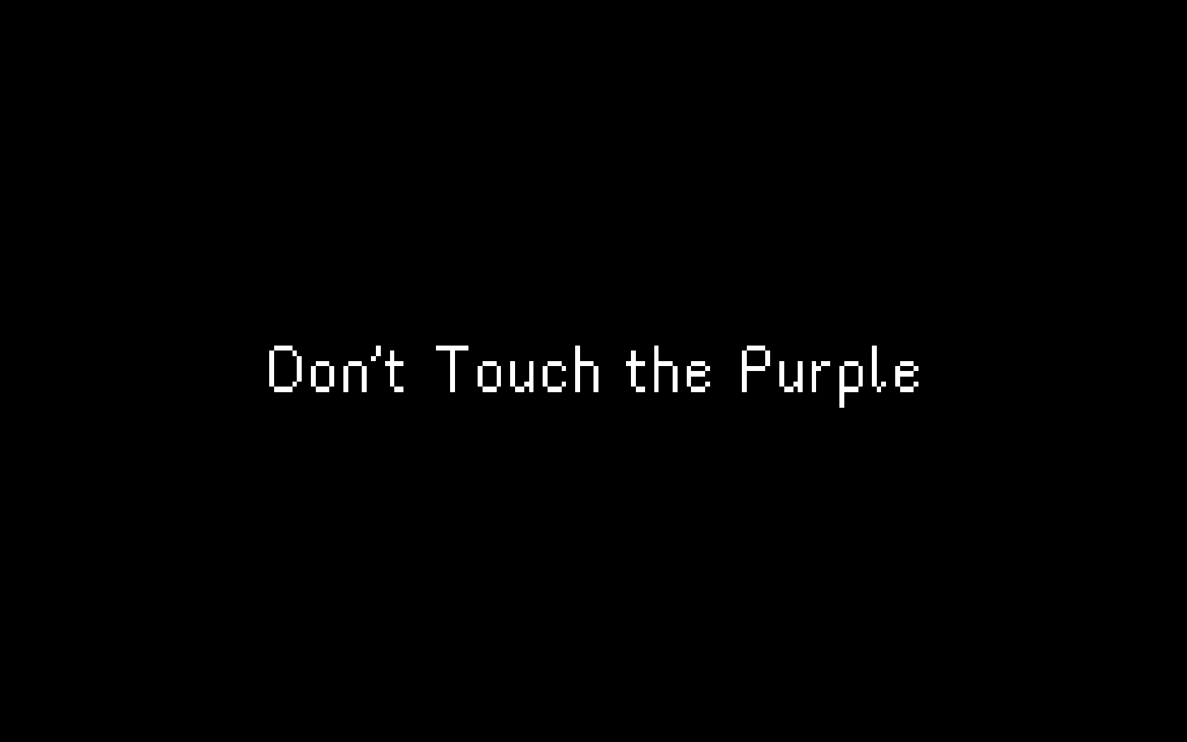 Don't Touch the Purple (Demo)