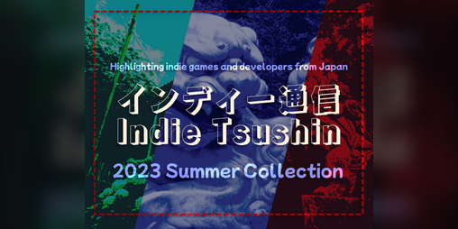 Cover image for Indie Tsushin: 2023 Summer Collection