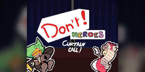 Cover image for Don't ! Heroes : Curtain Call