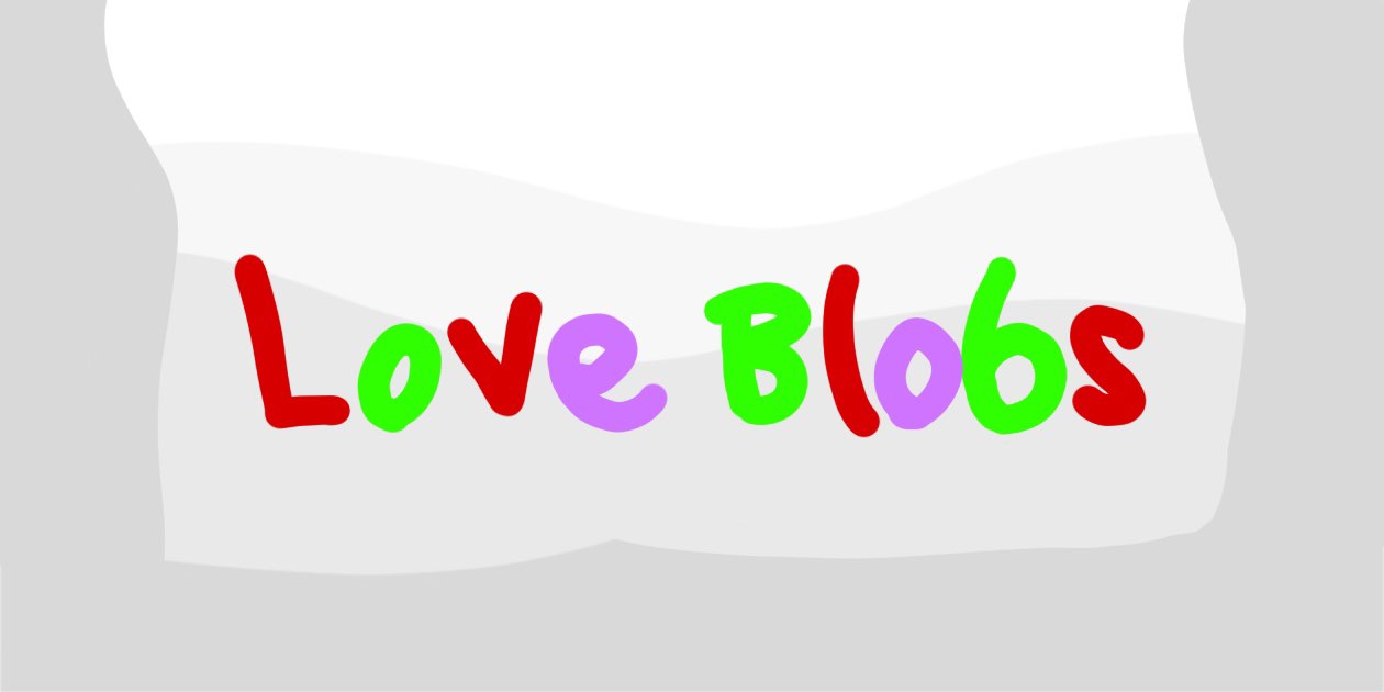 Love Blobs