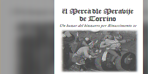 Cover image for ël Mercà dle Meravije de Torrino - Un bazar del bizzarro per Rinascimento 2e