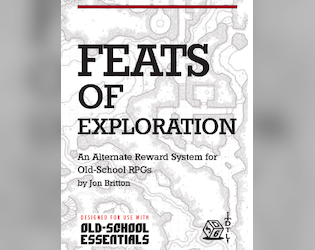 Feats of Exploration   - An Alternate Reward System for Old-School RPGs 