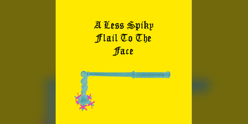 Cover image for A Less Spiky Flail To The Face A Mörk Borg Campaign Supplement
