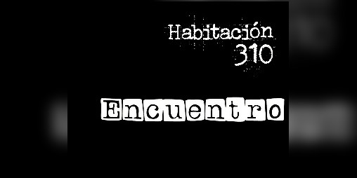 Cover image for Habitación 310: Encuentro (2023)