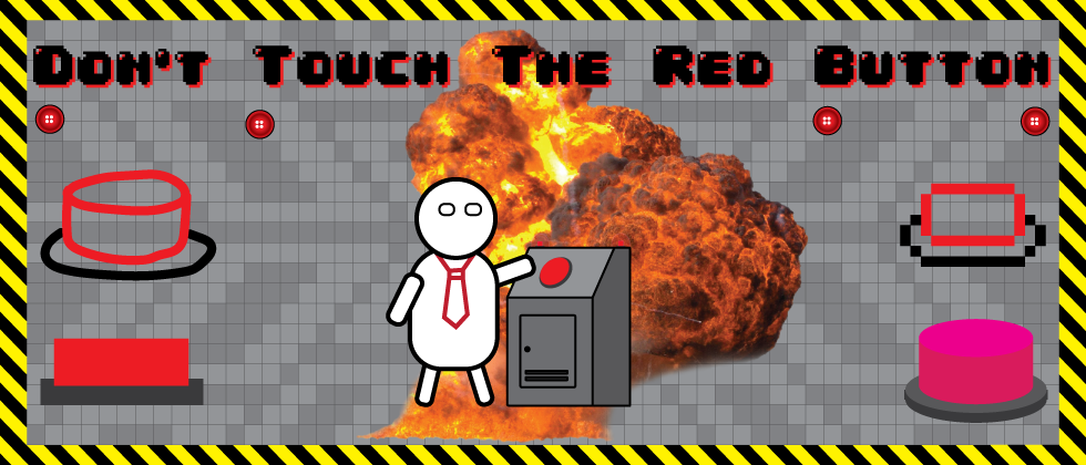Don't Touch the Red Button