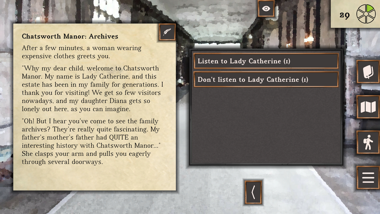 Screenshot of Lady Catherine welcoming the player to Chatsworth Manor and starting to give the archives tour. Options are: Listen to Lady Catherine, and Don’t listen to Lady Catherine