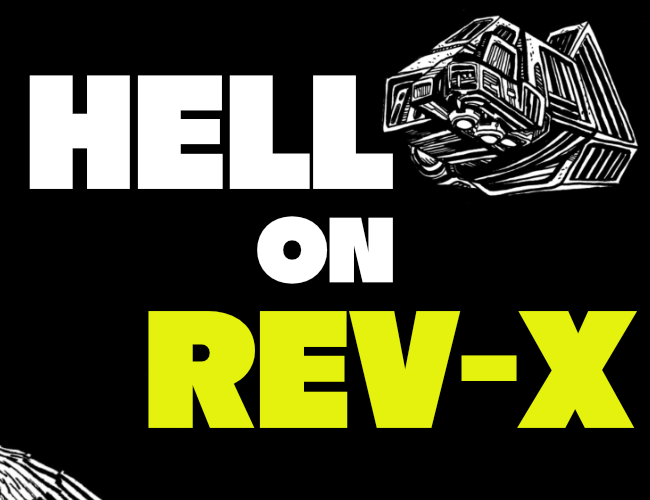 HELL ON REV-X by idle.cartulary@gmail.com