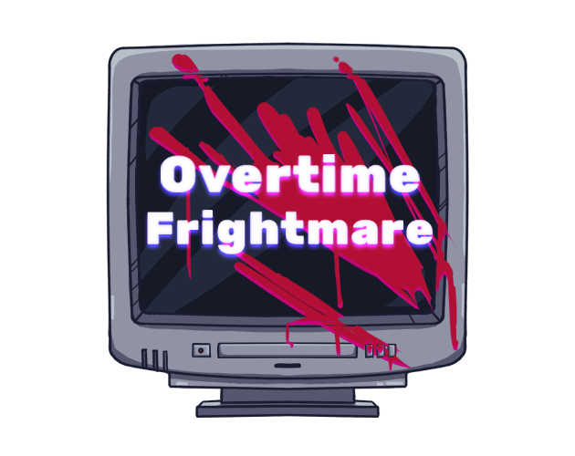 Overtime Frightmare