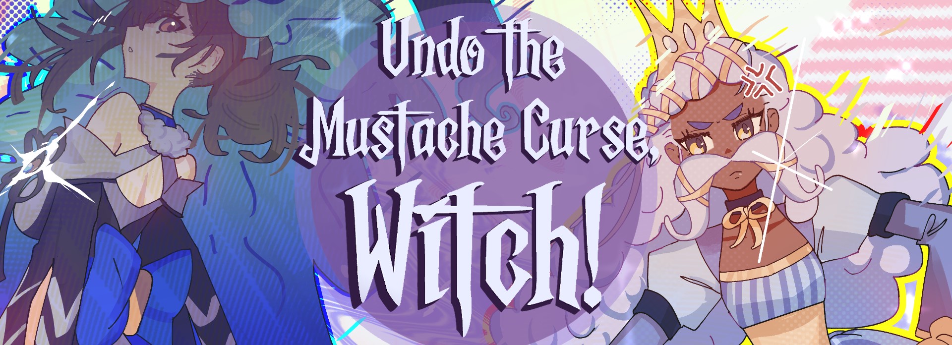 Undo the Mustache Curse, Witch!