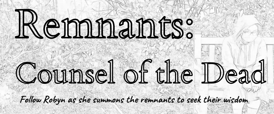 Remnants: Counsel of the Dead