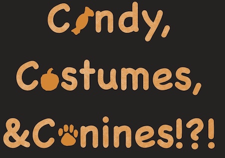Candy, Costumes, & Canines?!?