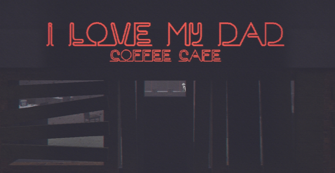 I Love My Dad -  Coffee Cafe