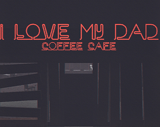 I Love My Dad -  Coffee Cafe