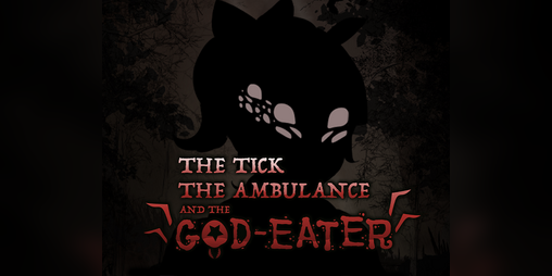 Cover image for The Tick, The Ambulance and the God-Eater
