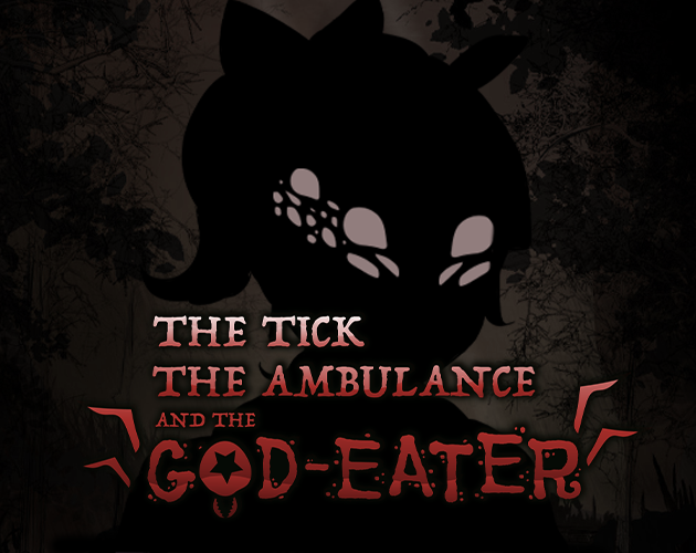 The Tick, The Ambulance and the God-Eater