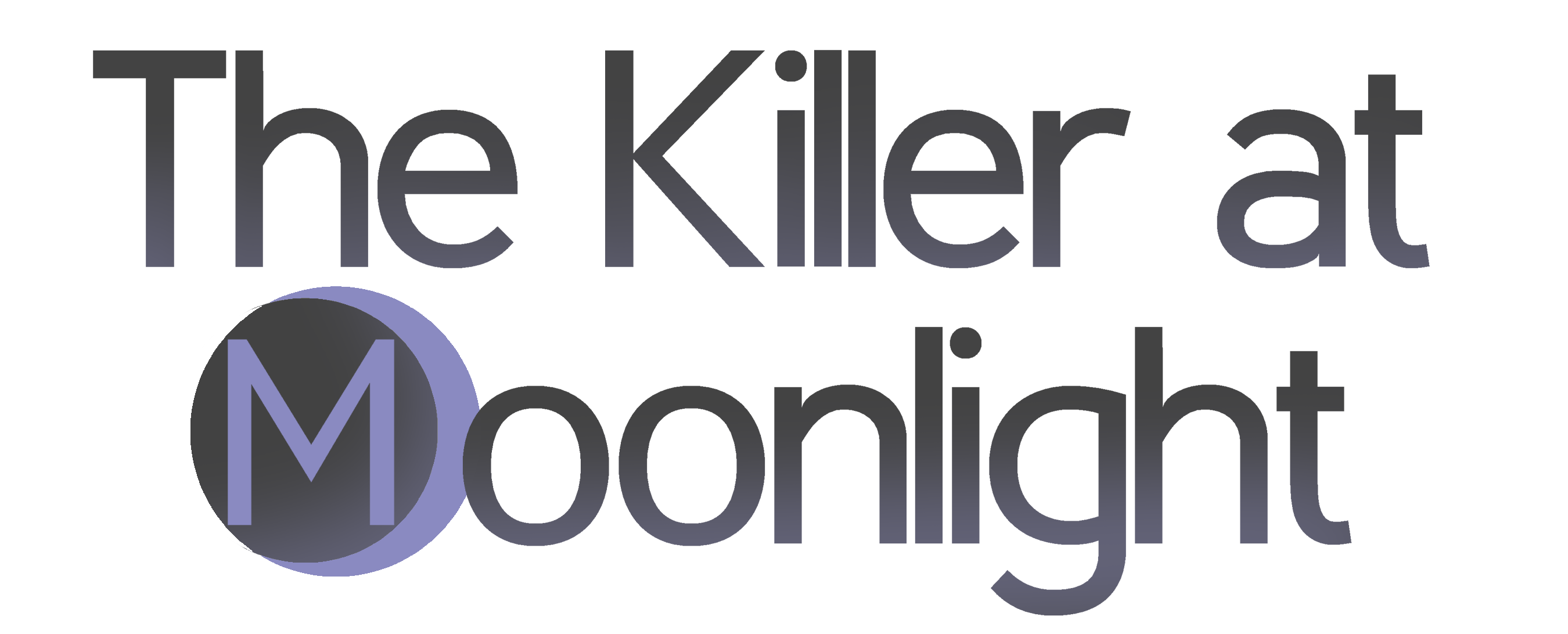 The Killer at Moonlight