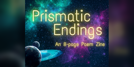 Cover image for Prismatic Endings: A Poem Zine