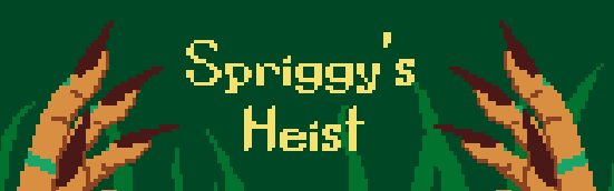 Spriggy's Heist