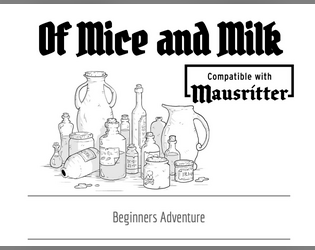 Of Mice and Milk   - Mausritter Beginner Adventure (Pamphlet) 