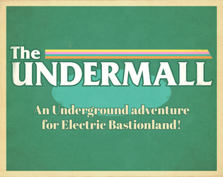 The Undermall   - An Underground mall-crawl for Electric Bastionland 