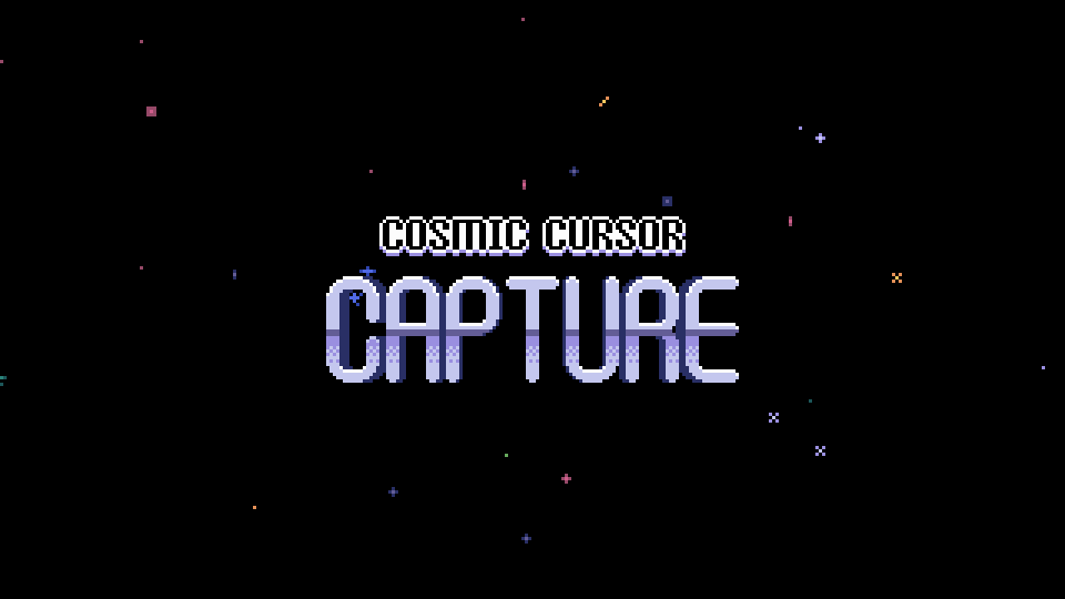 Cosmic Cursor Capture
