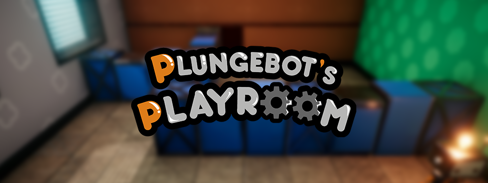 Plungebot's Playroom