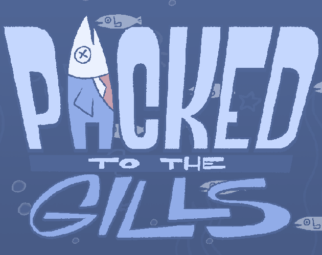 Packed to the Gills by moonlightjammers, npckc, chunderfins, NomnomNami, HVB, DonutShoes