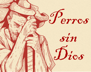 Perros sin Dios   - Un letal rpg de mercenarios buscando paz 