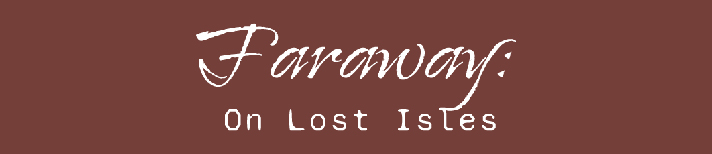 Faraway: On Lost Isles