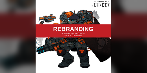Cover image for Rebranding: A LANCER Optional Rule